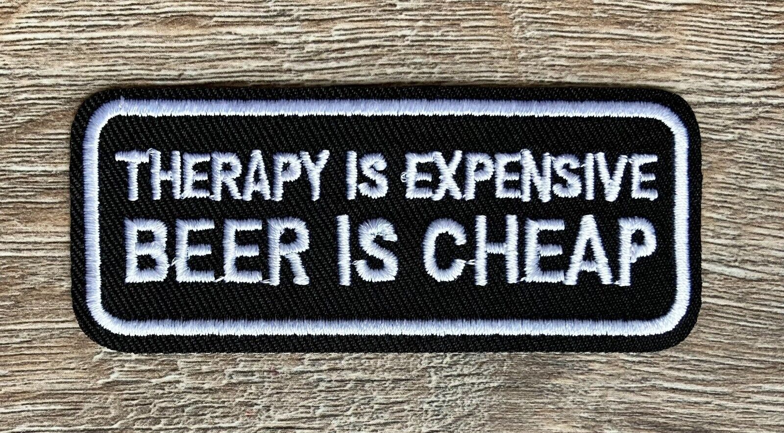 Beer is Cheap Patch Aufnäher Bügelbild Bier Trinken Beer Pong Therapie