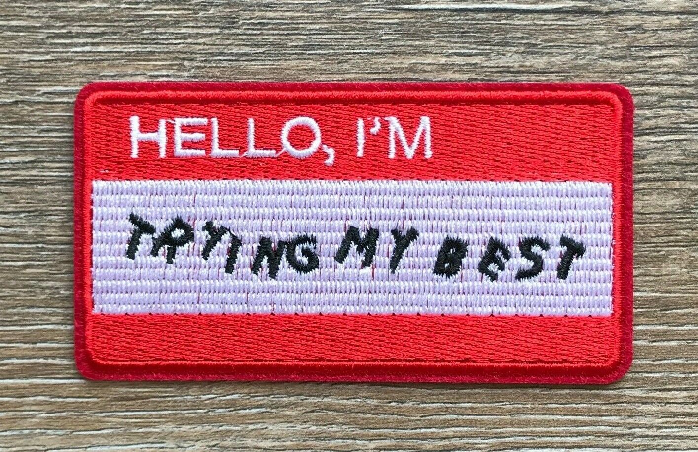 Hello PATCH Aufnäher Bügelbild I'M Trying My Best Selbsthilfegruppe Spruch Text
