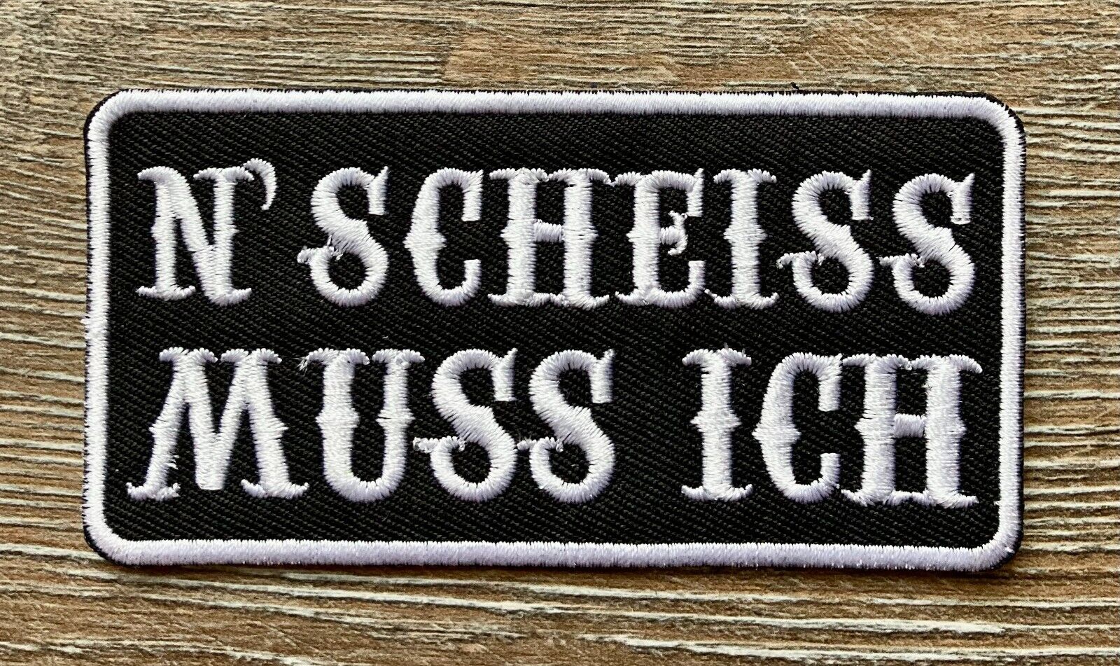 N Scheiss Muss Ich Patch Aufnäher Bügelbild Text Spruch