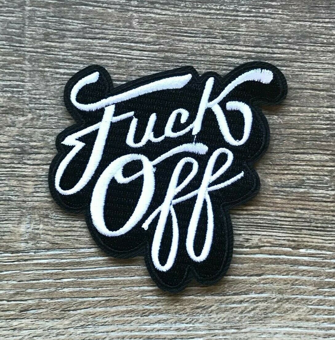 Fuck Off PATCH Aufnäher Anti gegen Alles Text Spruch Fick Dich