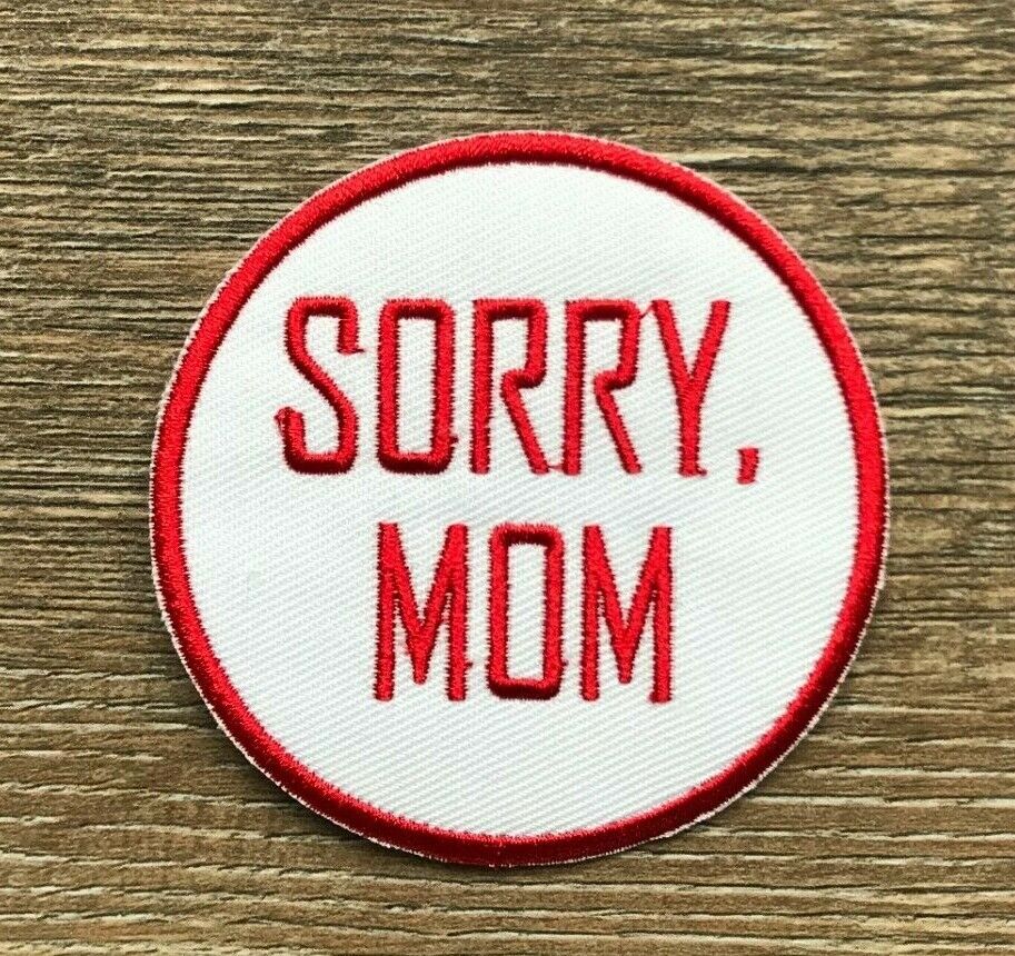 Sorry MOM PATCH Aufnäher Bügelbild Text Spruch