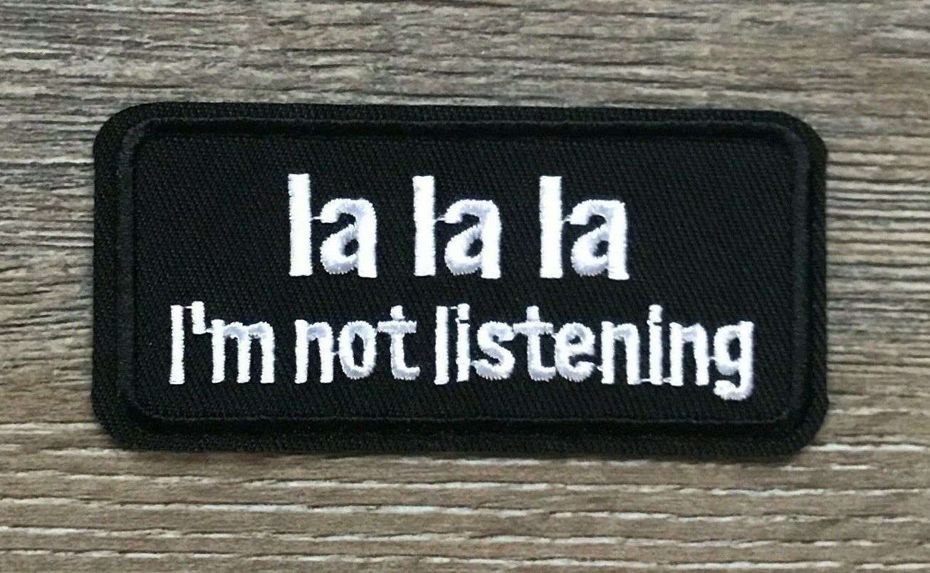 LaLaLa I'm Not Listening Patch Aufnäher Bügelbild Ich höre nicht zu Spruch