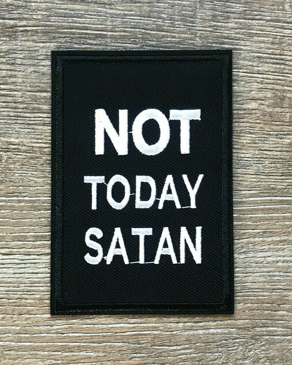 Not Today Satan PATCH Aufnäher Bügelbild Text Spruch