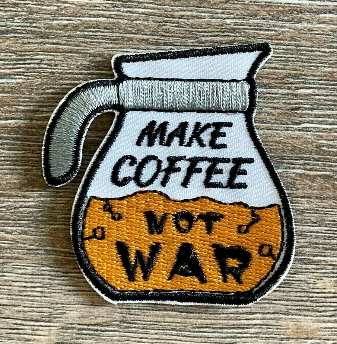 Make Coffee Not War Patch Aufnäher Bügelbild Kaffee Koffein Getränk Cafe